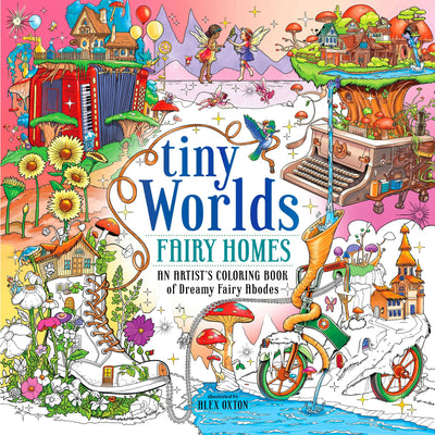 Tiny Worlds: Fairy Homes Artist's Coloring Book