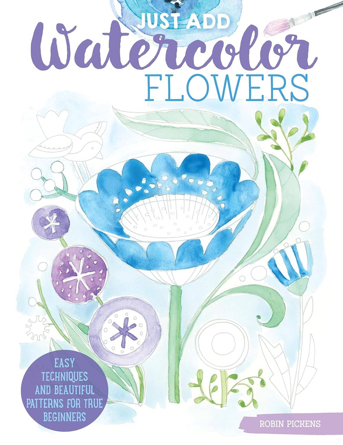 Just Add Watercolor Flowers - Easy Techniques for Beginners