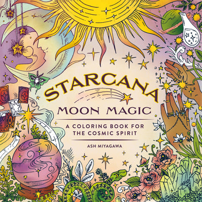 Starcana: Moon Magic: A Coloring Book For The Cosmic Spirit